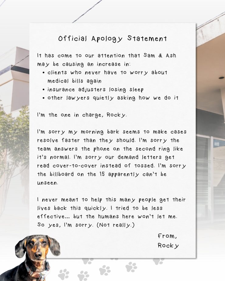This is an official message from our CEO. Please forward your messages about this matter to marketing@samandashlaw.com … or call us at (833) 883-1333 if you need any assistance on your personal injury case.
–
We Care. We help. YOU Win.